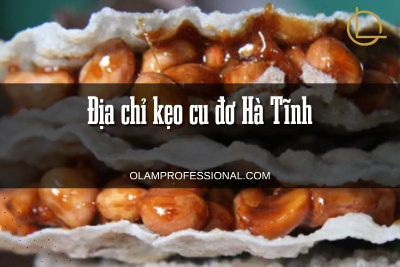 Địa chỉ kẹo cu đơ Hà Tĩnh ngon nhất - Thư Viện, Lâm Phê, Phong Nga