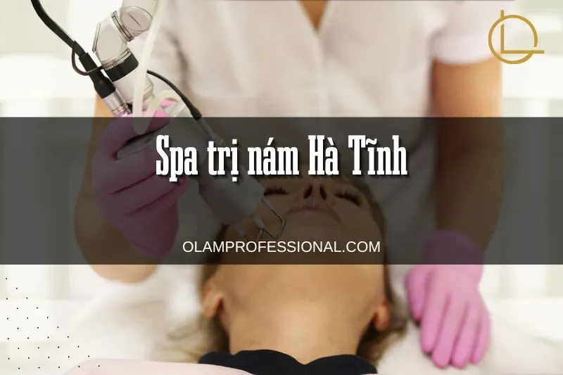 Top 5 Spa Trị Nám Hà Tĩnh Uy Tín, Hiệu Quả Nhất