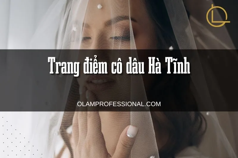 6 Tiệm Trang Điểm Cô Dâu Hà Tĩnh Đẹp, Uy Tín Nhất