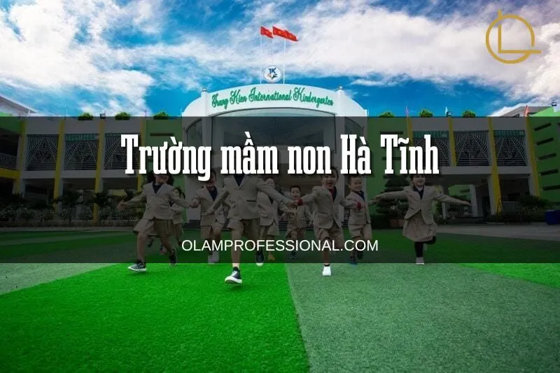 Top 10 Trường Mầm Non Hà Tĩnh Uy Tín Nhất 2024